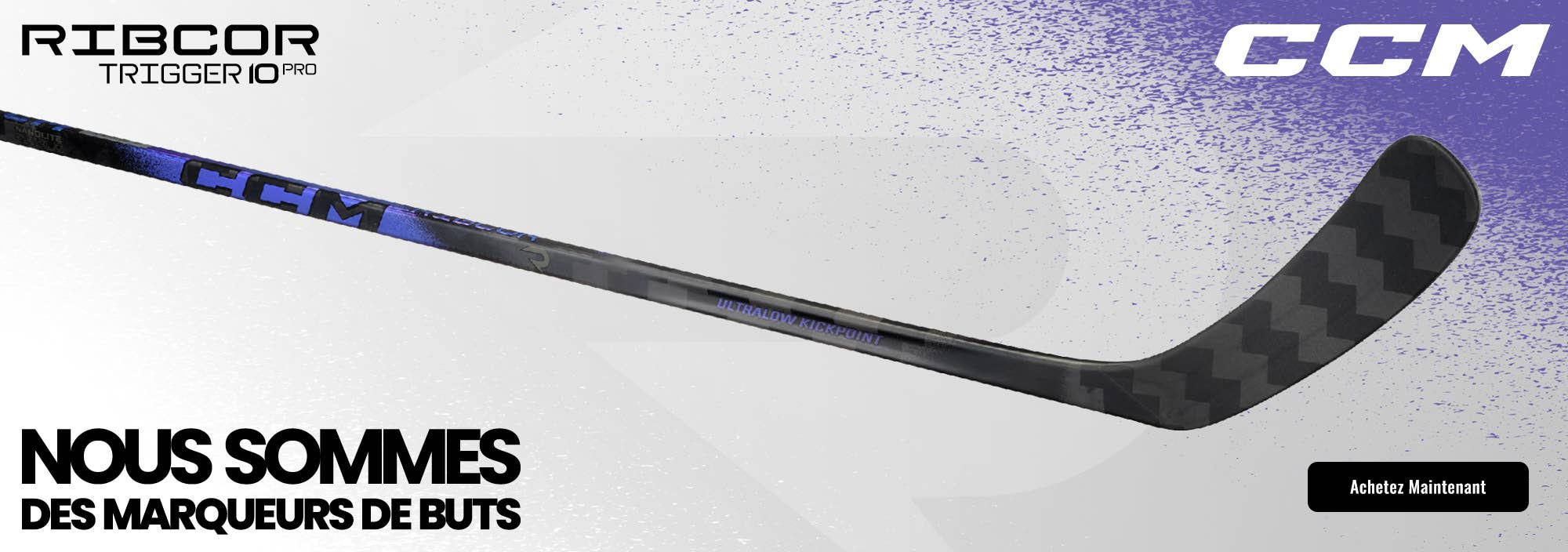 Bâtons de hockey CCM Ribcor Trigger 10 Pro : Nous sommes des  marqueurs de buts
