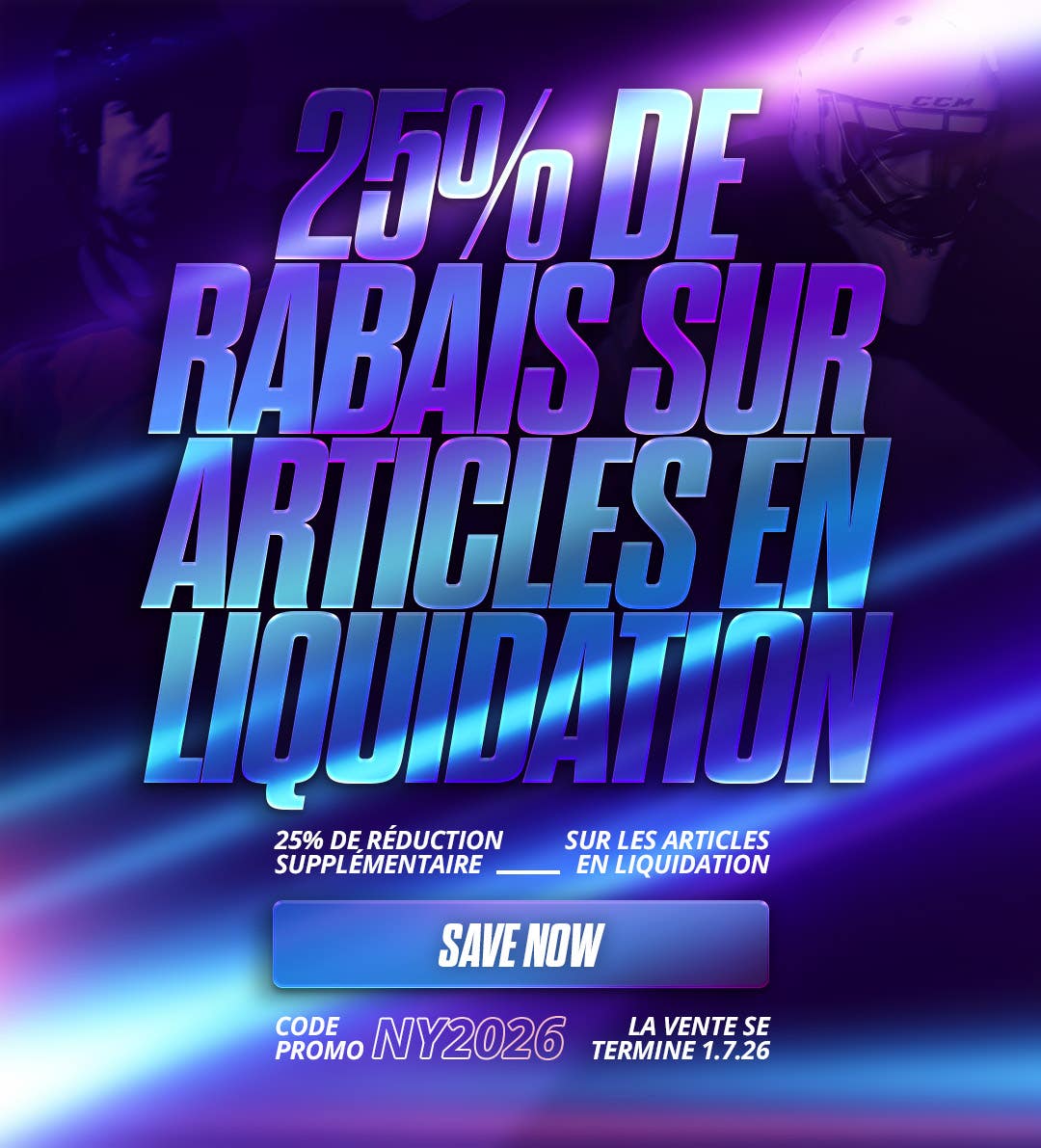25 % de rabais sur les articles en liquidation. Code promo NY2026. La vente se termine 7 janvier 2026.