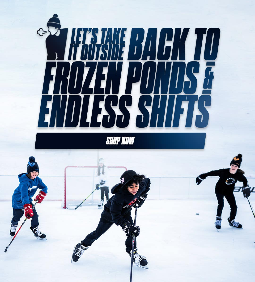 Let's take it outside. Back to frozen ponds and endless shifts.