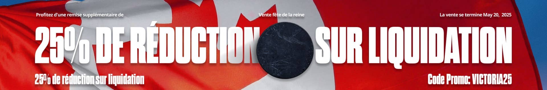 Vente fête de la reine : Profitez d'une remise supplémentaire de 25 % de reduction sur liquidation
