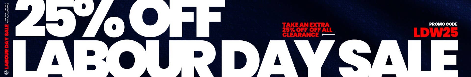 Labour Day Sale: Take an extra 25% off all clearance. Promo code LDW25.