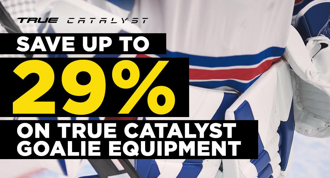 Save up to 29% on True Catalyst goalie equipment