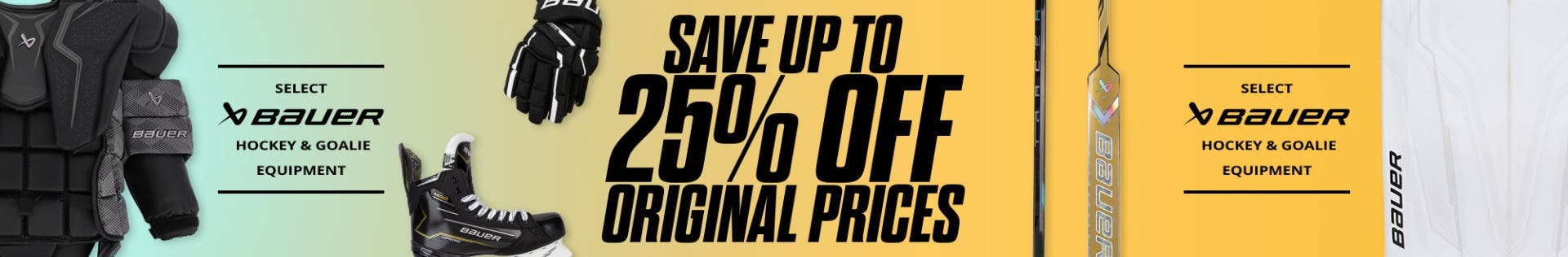 Select Bauer hockey & goalie equipment. Save up to 25% off original prices.