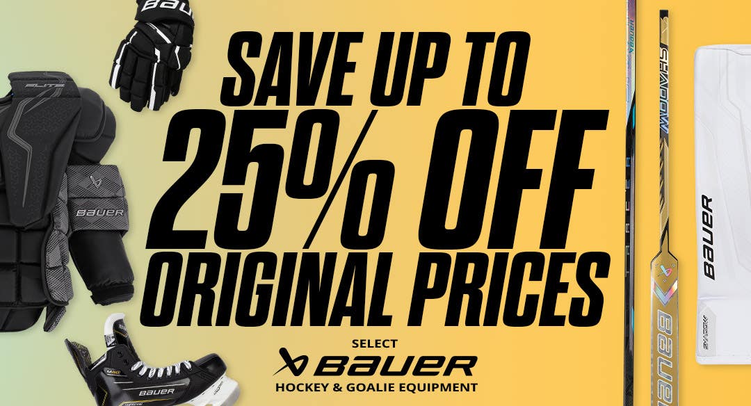 Select Bauer hockey & goalie equipment. Save up to 25% off original prices.