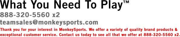 What you need to play, 888-320-5560 x2, teamsales@monkeysports.com